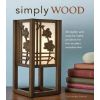 Simply Wood: 40 Stylish and Easy-to-make Projects