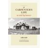 A Carpenters Life (as told by houses)